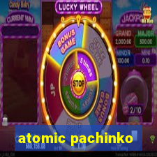 atomic pachinko